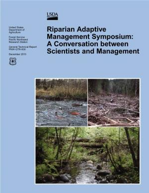 Riparian Adaptive Management Symposium: a Conversation Between Scientists and Management Forks, Washington