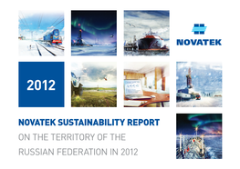 Novatek Sustainability Report on the Territory of the Russian Federation in 2012 Contents