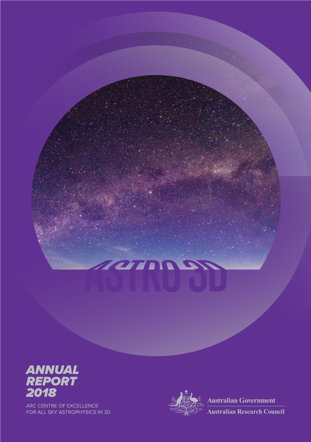 Annual Report 2018 Arc Centre of Excellence for All Sky Astrophysics in 3D Acknowledgement
