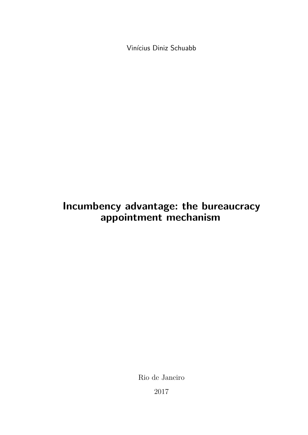 Incumbency Advantage: the Bureaucracy Appointment Mechanism