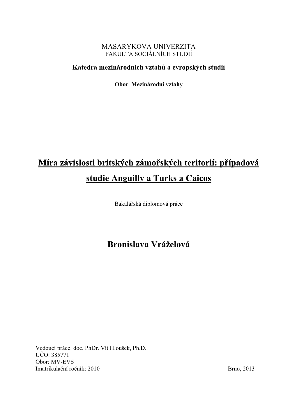 Míra Závislosti Britských Zámořských Teritorií: Případová Studie Anguilly a Turks a Caicos Bronislava Vráželová