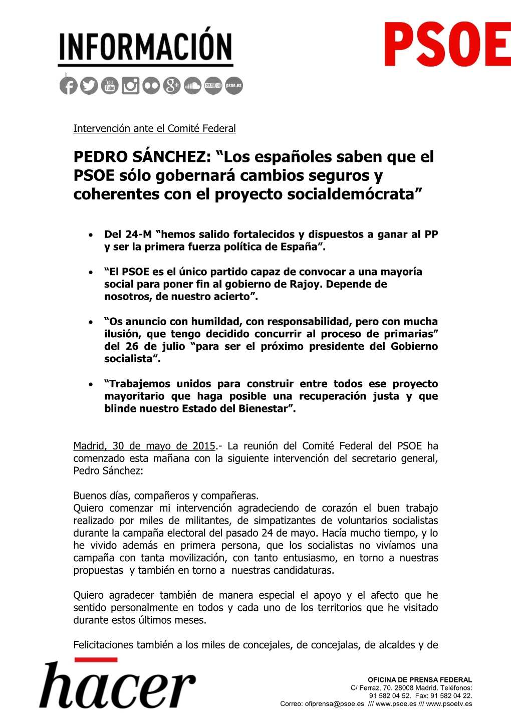 PEDRO SÁNCHEZ: “Los Españoles Saben Que El PSOE Sólo Gobernará Cambios Seguros Y Coherentes Con El Proyecto Socialdemócrata”