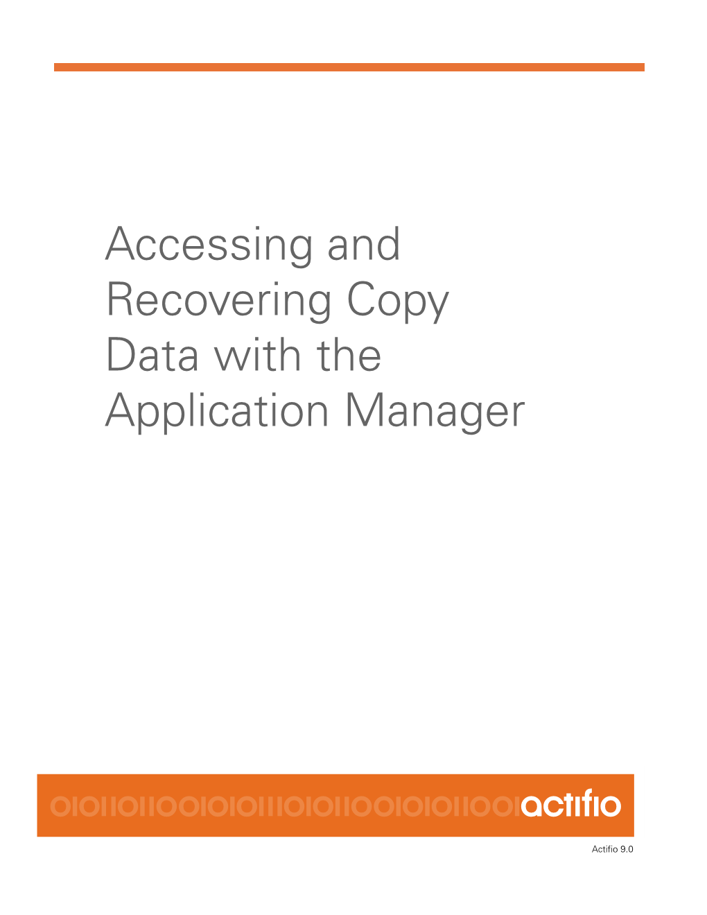 Accessing and Recovering Copy Data with the Application Manager