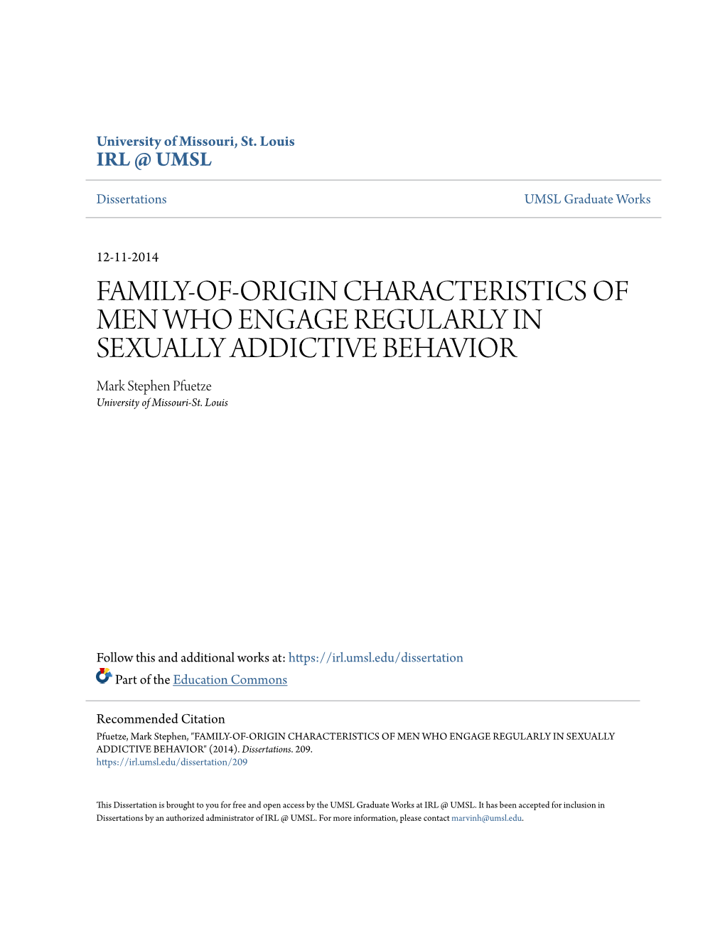 FAMILY-OF-ORIGIN CHARACTERISTICS of MEN WHO ENGAGE REGULARLY in SEXUALLY ADDICTIVE BEHAVIOR Mark Stephen Pfuetze University of Missouri-St