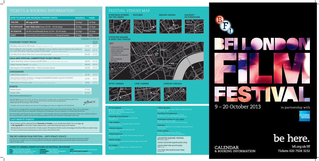 Be Here. ICA CINEMA ODEON WEST END (SOUTH SIDE) GUIDE to CINEMA ABBREVIATIONS in FESTIVAL BROCHURE Charing Cross, Piccadilly Circus