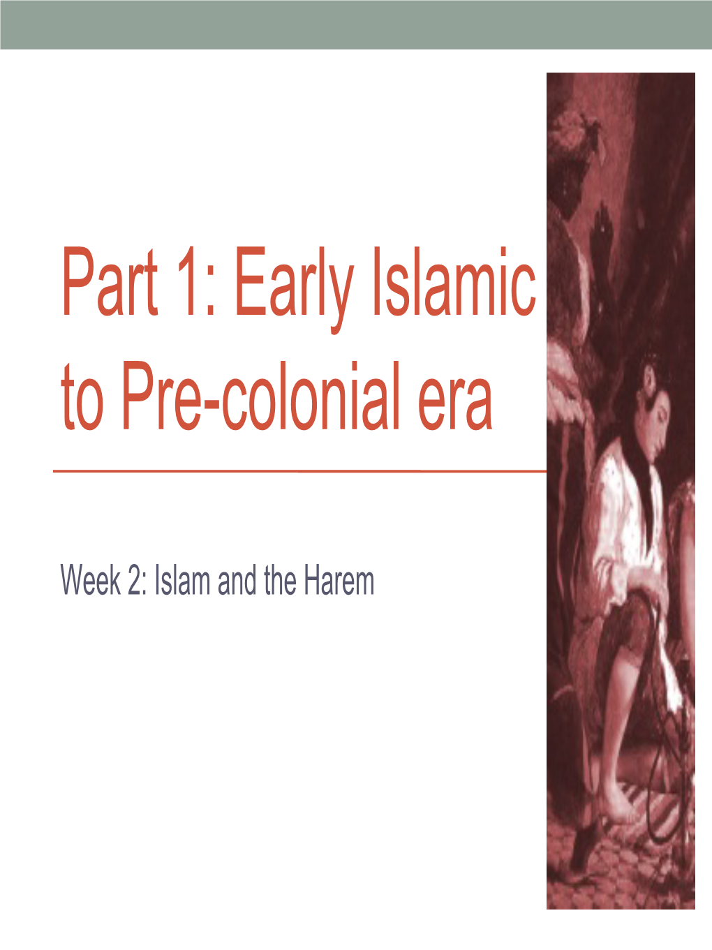 Part 1: Early Islamic to Pre-Colonial Era