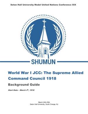 World War I JCC: the Supreme Allied Command Council 1918 Background Guide