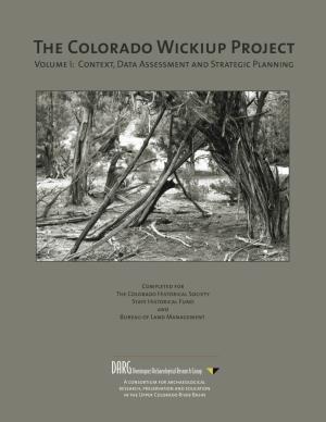 The Colorado Wickiup Project Volume I: Context, Data Assessment and Strategic Planning