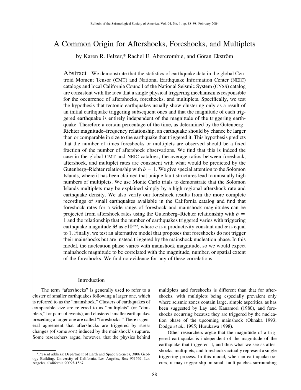 A Common Origin for Aftershocks, Foreshocks, and Multiplets by Karen R