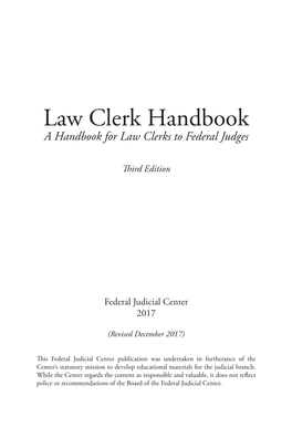 Law Clerk Handbook a Handbook for Law Clerks to Federal Judges