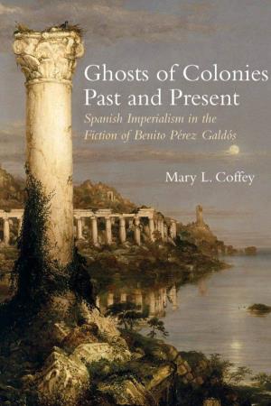 Spanish Imperialism in the Fiction of Benito Pérez Galdós