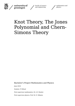 Knot Theory, the Jones Polynomial and Chern- Simons Theory