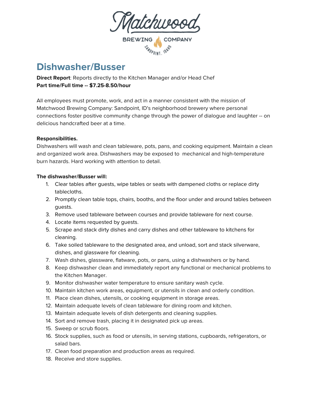 Dishwasher/Busser Direct Report: Reports Directly to the Kitchen Manager And/Or Head Chef ​ Part Time/Full Time -- $7.25-8.50/Hour