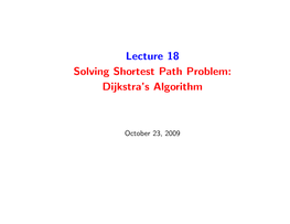 Lecture 18 Solving Shortest Path Problem: Dijkstra's Algorithm