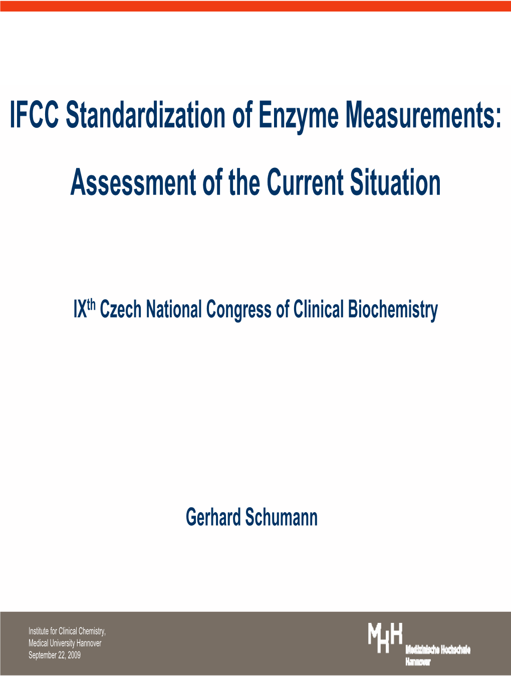 IFCC Standardization of Enzyme Measurements: a T Fth C Tsit Ti