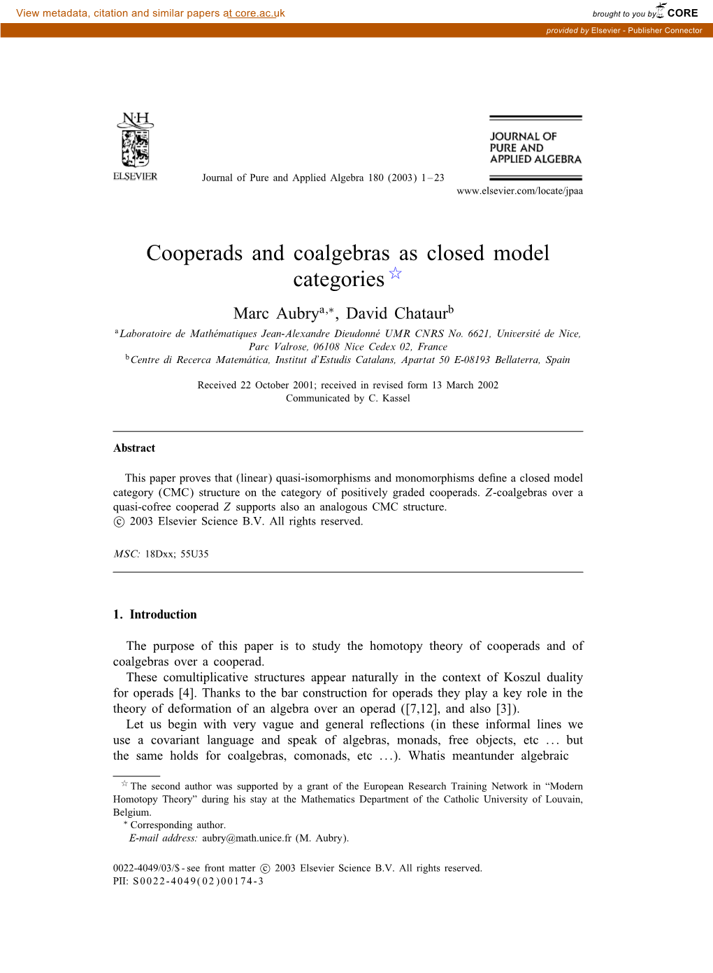 Cooperads and Coalgebras As Closed Model Categories � Marc Aubrya;∗, David Chataurb Alaboratoire De Mathematiquesã Jean-Alexandre Dieudonneã UMR CNRS No