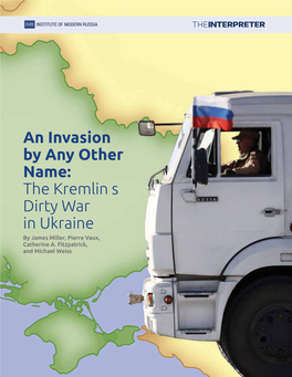 An Invasion by Any Other Name: the Kremlin's Dirty War in Ukraine