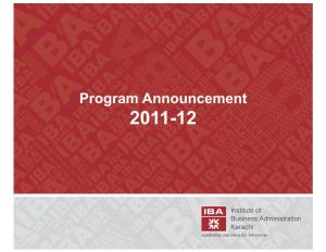 Program Announcement 2011-12 Address for Correspondence: Institute of Business Administration (IBA) Karachi