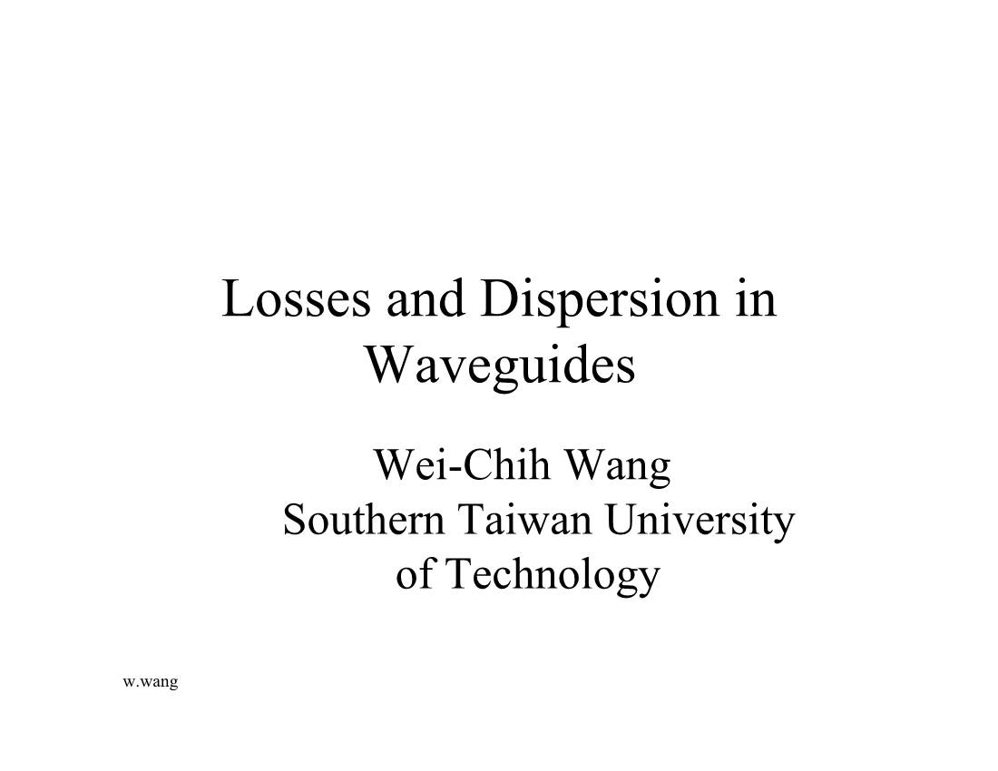 Losses and Dispersion in Waveguides