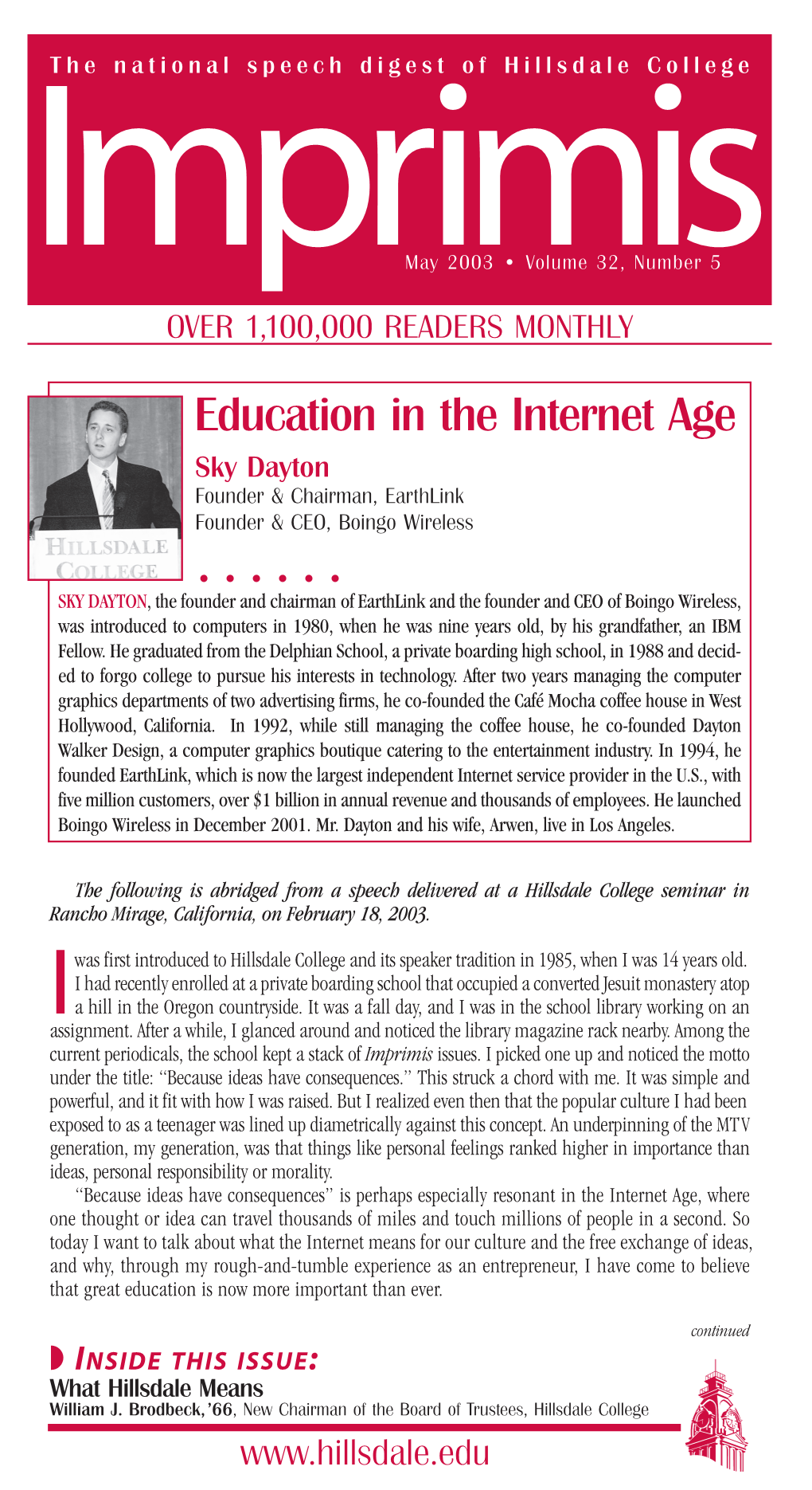 Education in the Internet Age Sky Dayton Founder & Chairman, Earthlink Founder & CEO, Boingo Wireless