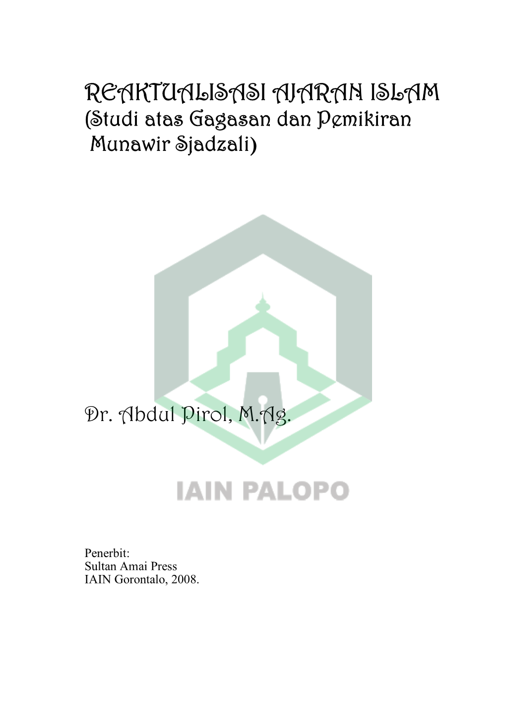 REAKTUALISASI AJARAN ISLAM (Studi Atas Gagasan Dan Pemikiran Munawir Sjadzali)