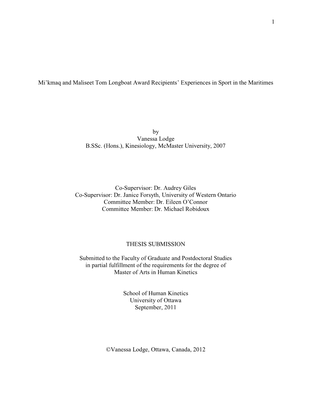 1 Mi'kmaq and Maliseet Tom Longboat Award Recipients' Experiences in Sport in the Maritimes by Vanessa Lodge B.Ssc