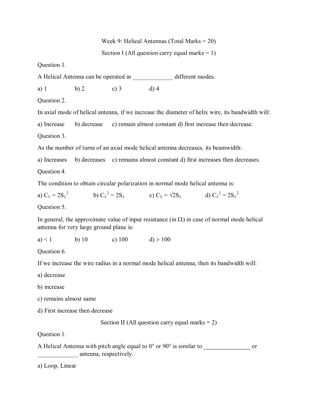 Week 9: Helical Antennas (Total Marks = 20) Section I (All Question Carry Equal Marks = 1) Question 1