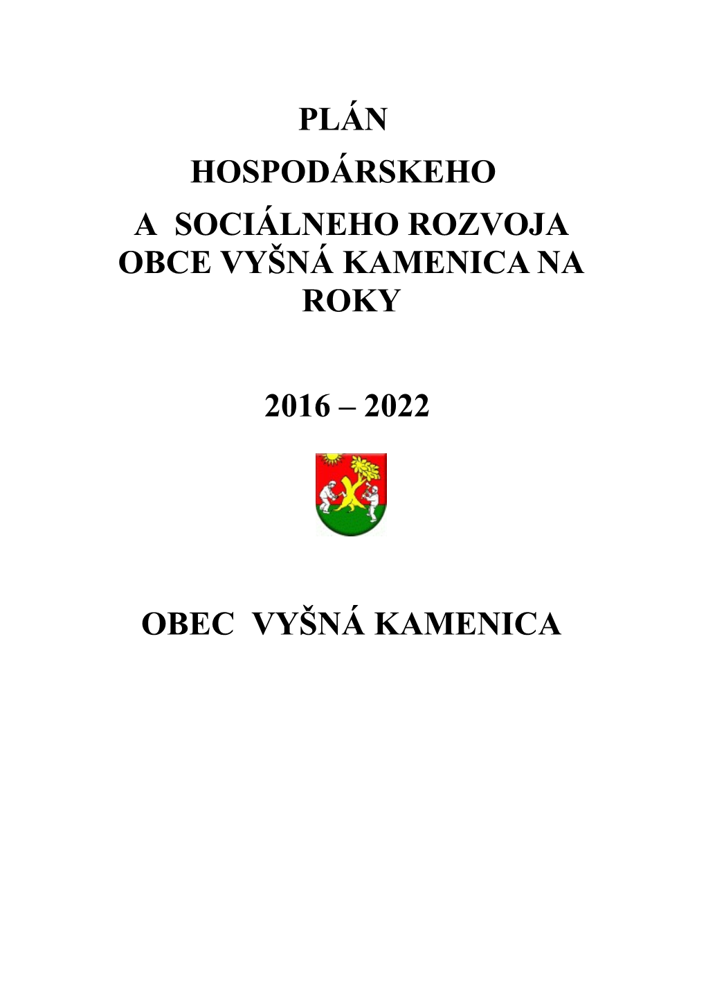 Plán Hospodárskeho a Sociálneho Rozvoja Obce Vyšná Kamenica Na Roky