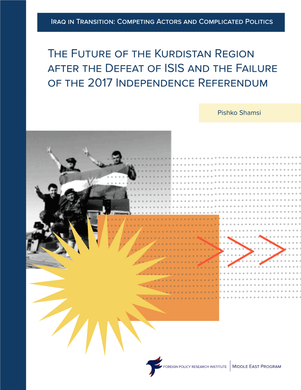 The Future of the Kurdistan Region After the Defeat of ISIS and the Failure of the 2017 Independence Referendum