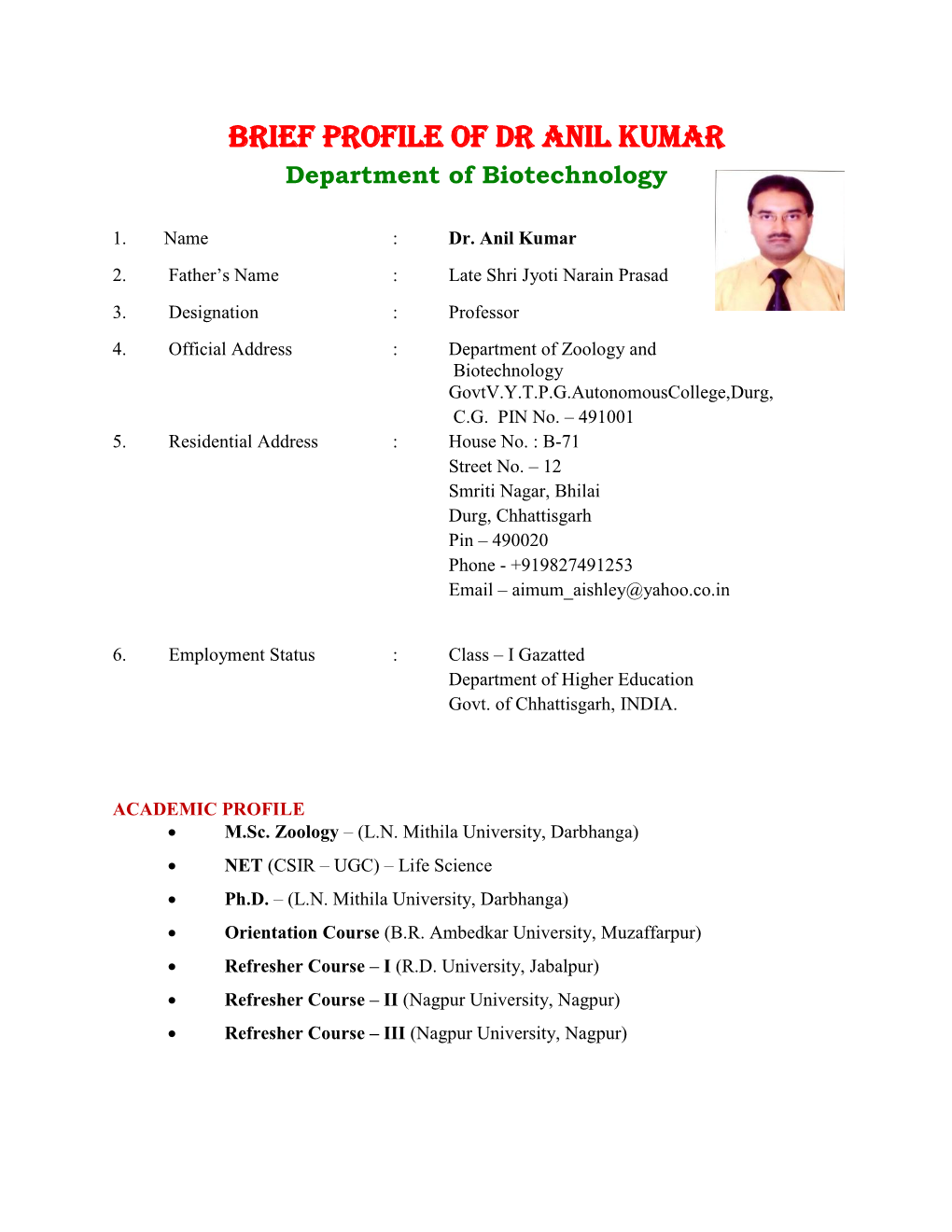 BRIEF PROFILE of Dr Anil Kumar Department of Biotechnology
