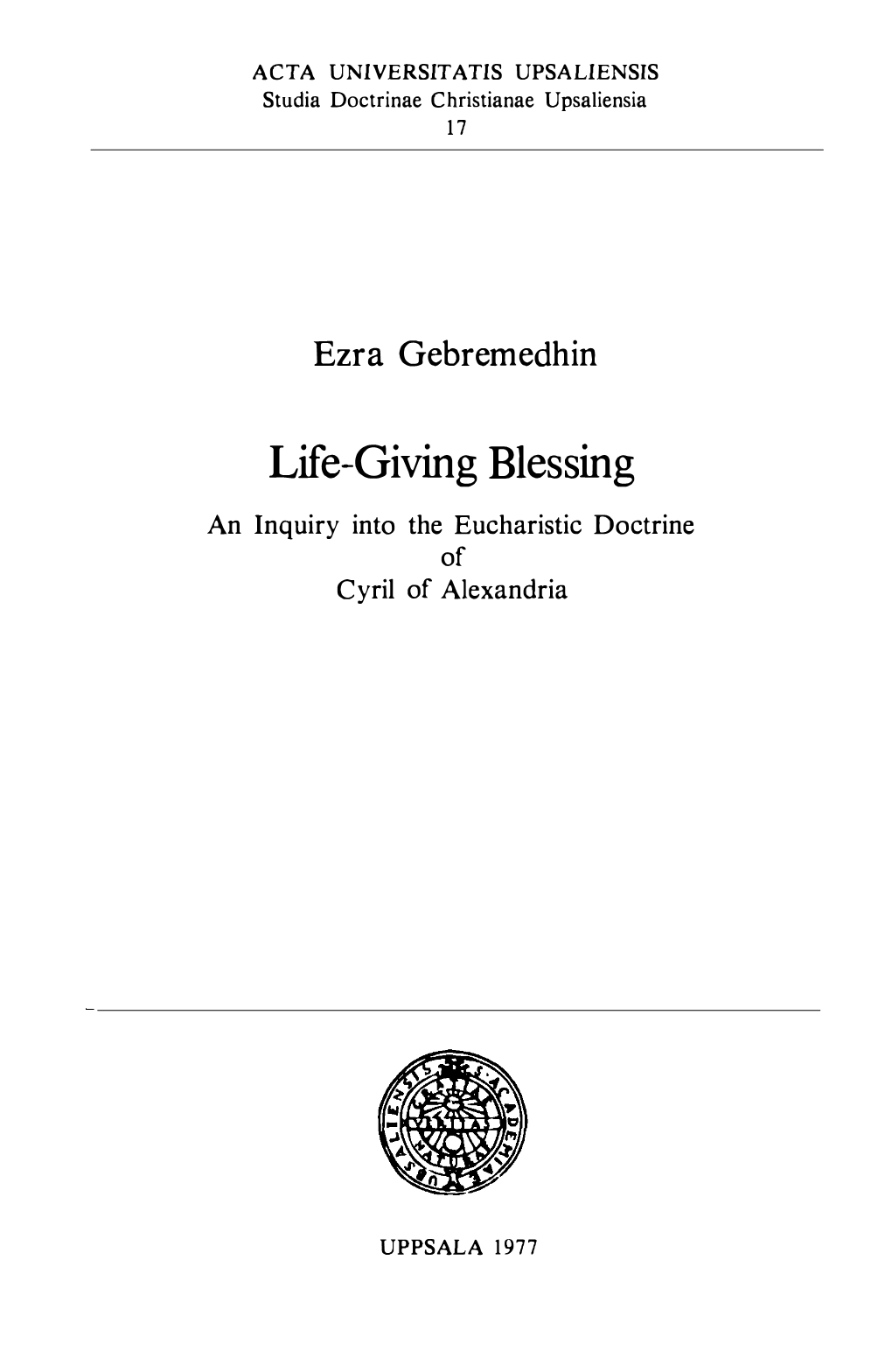 Life-Giving Blessing: an Inquiry Into the Eucharistic Doctrine of Cyril Of