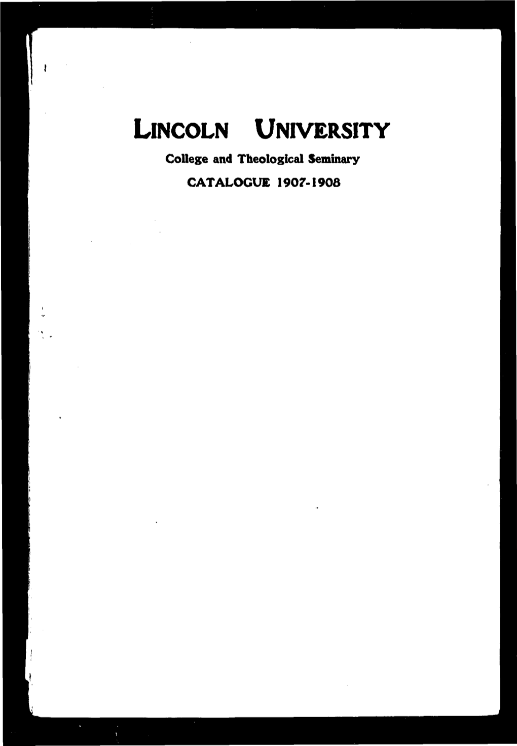 LINCOLN UNIVERSITY College and Theological Seminary CATALOGUE 1907-1908