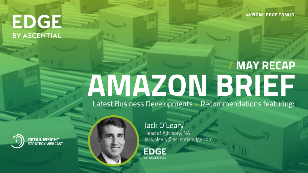MAY RECAP AMAZON BRIEF Latest Business Developments + Recommendations Featuring