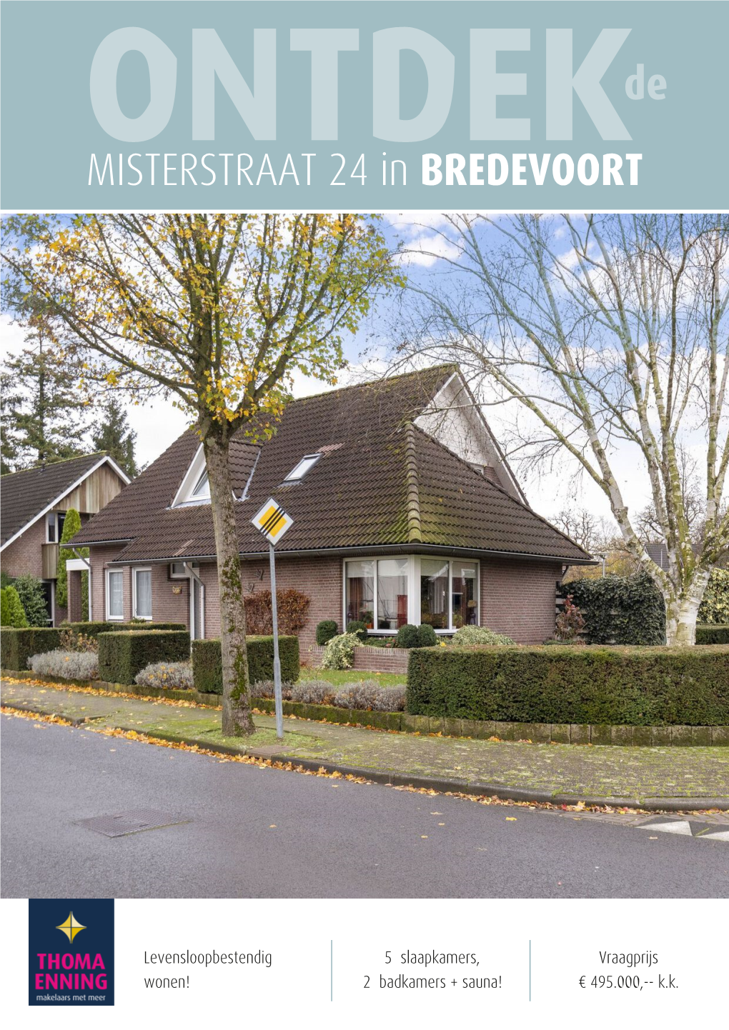 MISTERSTRAAT 24 in BREDEVOORT