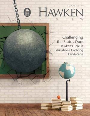 Challenging the Status Quo: Hawken’S Role in Education’S Evolving Landscape 2018-2019 Board of Trustees Officers Summer 2018 Charles P