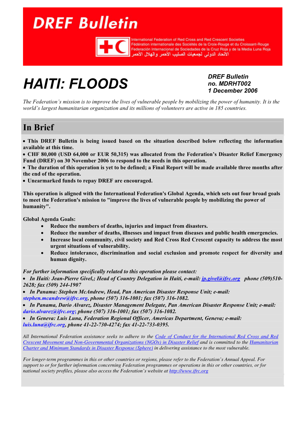 HAITI: FLOODS 1 December 2006 the Federation’S Mission Is to Improve the Lives of Vulnerable People by Mobilizing the Power of Humanity