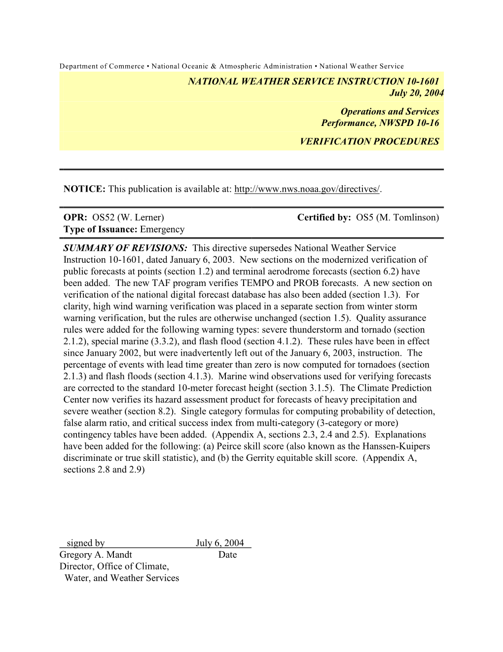 NATIONAL WEATHER SERVICE INSTRUCTION 10-1601 July 20, 2004 Operations and Services Performance, NWSPD 10-16 VERIFICATION PROCEDURES