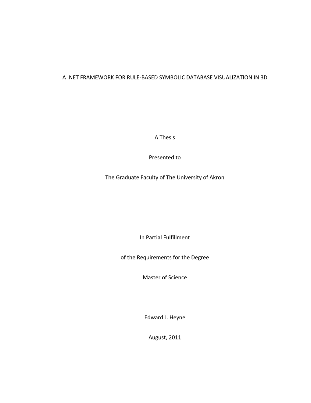 A .NET FRAMEWORK for RULE-BASED SYMBOLIC DATABASE VISUALIZATION in 3D a Thesis Presented to the Graduate Faculty of the Universi