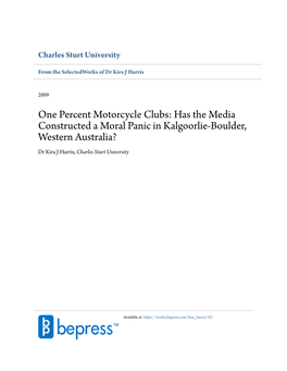 One Percent Motorcycle Clubs: Has the Media Constructed a Moral Panic in Kalgoorlie-Boulder, Western Australia? Dr Kira J Harris, Charles Sturt University