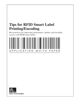 Tips for RFID Smart Label Printing/Encoding Best Practices for Improving Performance, Uptime, and Encoding Success with RFID Smart Labels