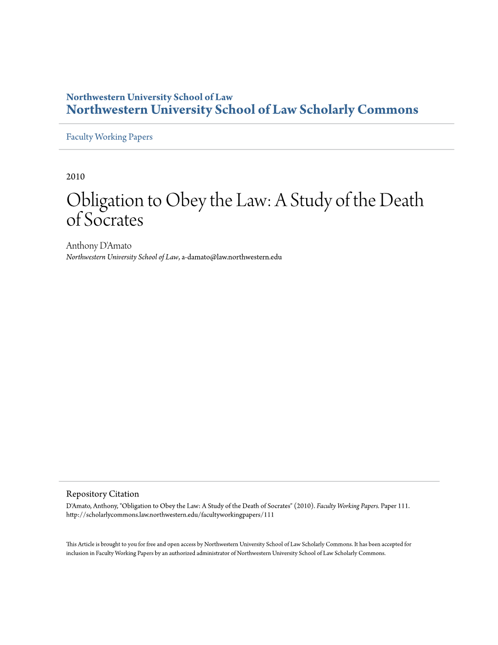 Obligation to Obey the Law: a Study of the Death of Socrates Anthony D'amato Northwestern University School of Law, A-Damato@Law.Northwestern.Edu