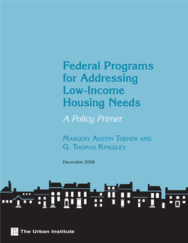 Federal Programs for Addressing Low-Income Housing Needs a Policy Primer
