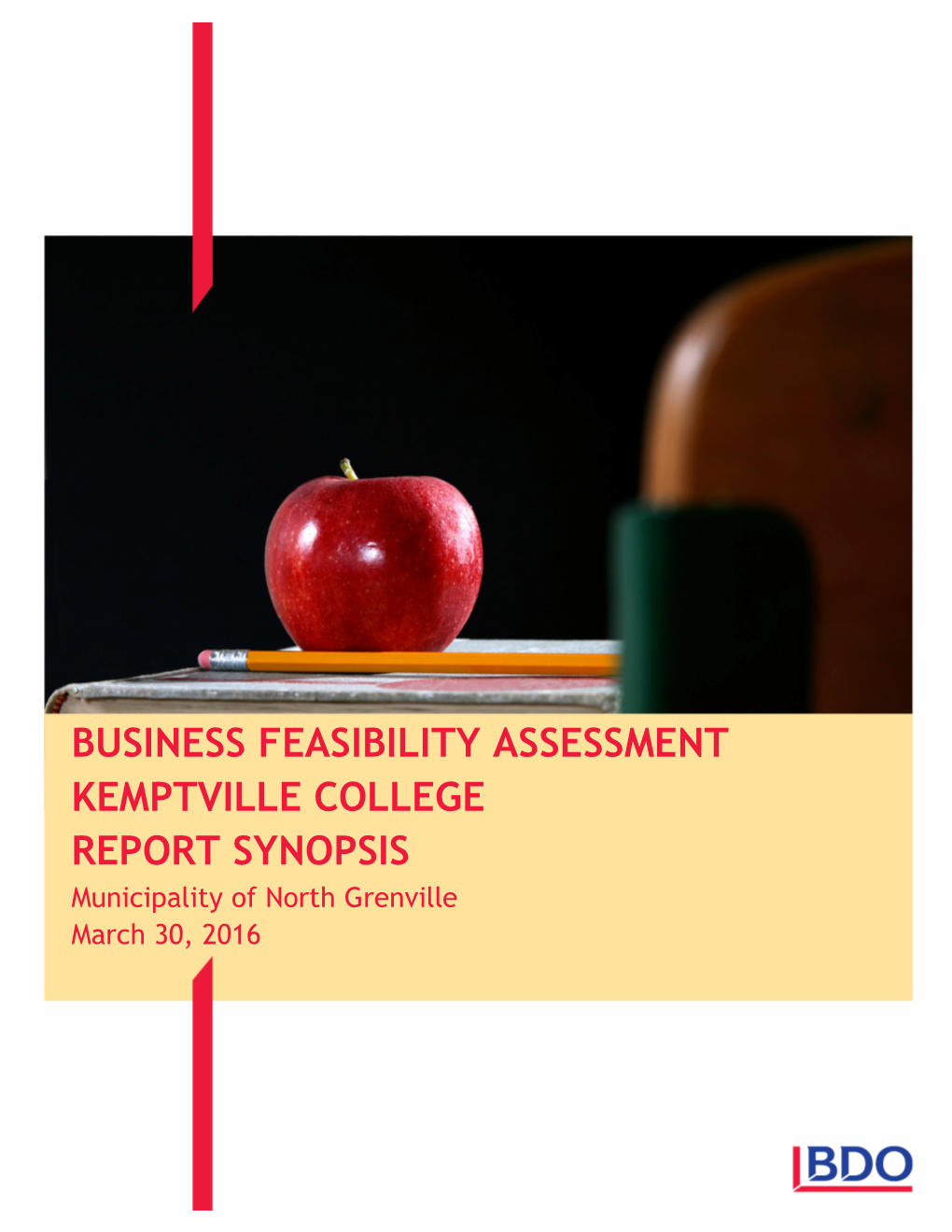 BUSINESS FEASIBILITY ASSESSMENT KEMPTVILLE COLLEGE REPORT SYNOPSIS Municipality of North Grenville March 30, 2016
