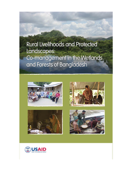Rural Livelihoods and Protected Landscapes: Co-Management in the Wetlands and Forests of Bangladesh Introduction: Tailoring Collaborative Conservation in Bangladesh