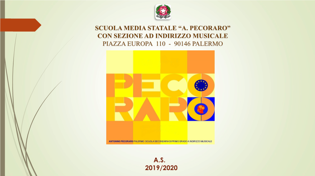 Scuola Media Statale “A. Pecoraro” Con Sezione Ad Indirizzo Musicale Piazza Europa 110 - 90146 Palermo