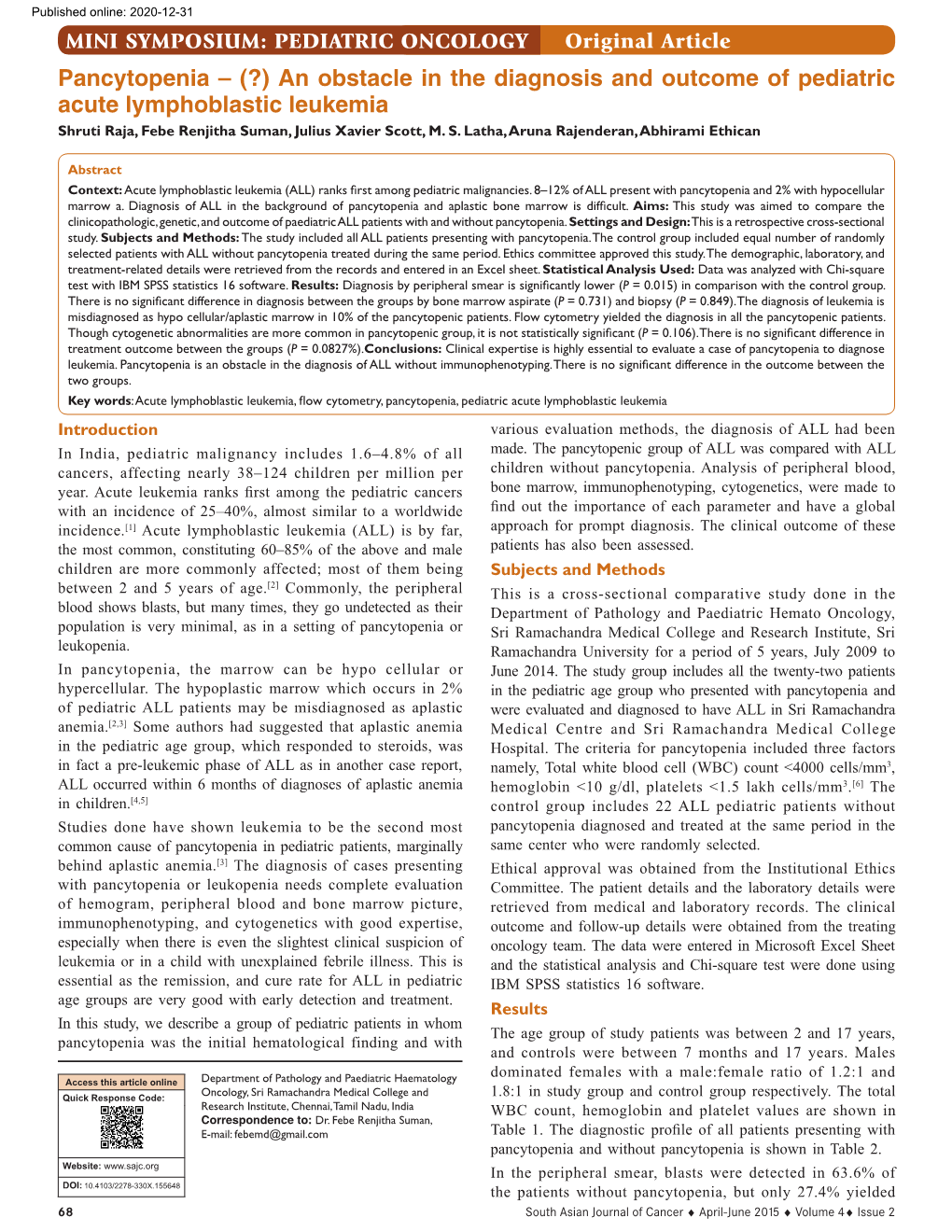 Pancytopenia – (?) an Obstacle in the Diagnosis and Outcome of Pediatric Acute Lymphoblastic Leukemia Shruti Raja, Febe Renjitha Suman, Julius Xavier Scott, M