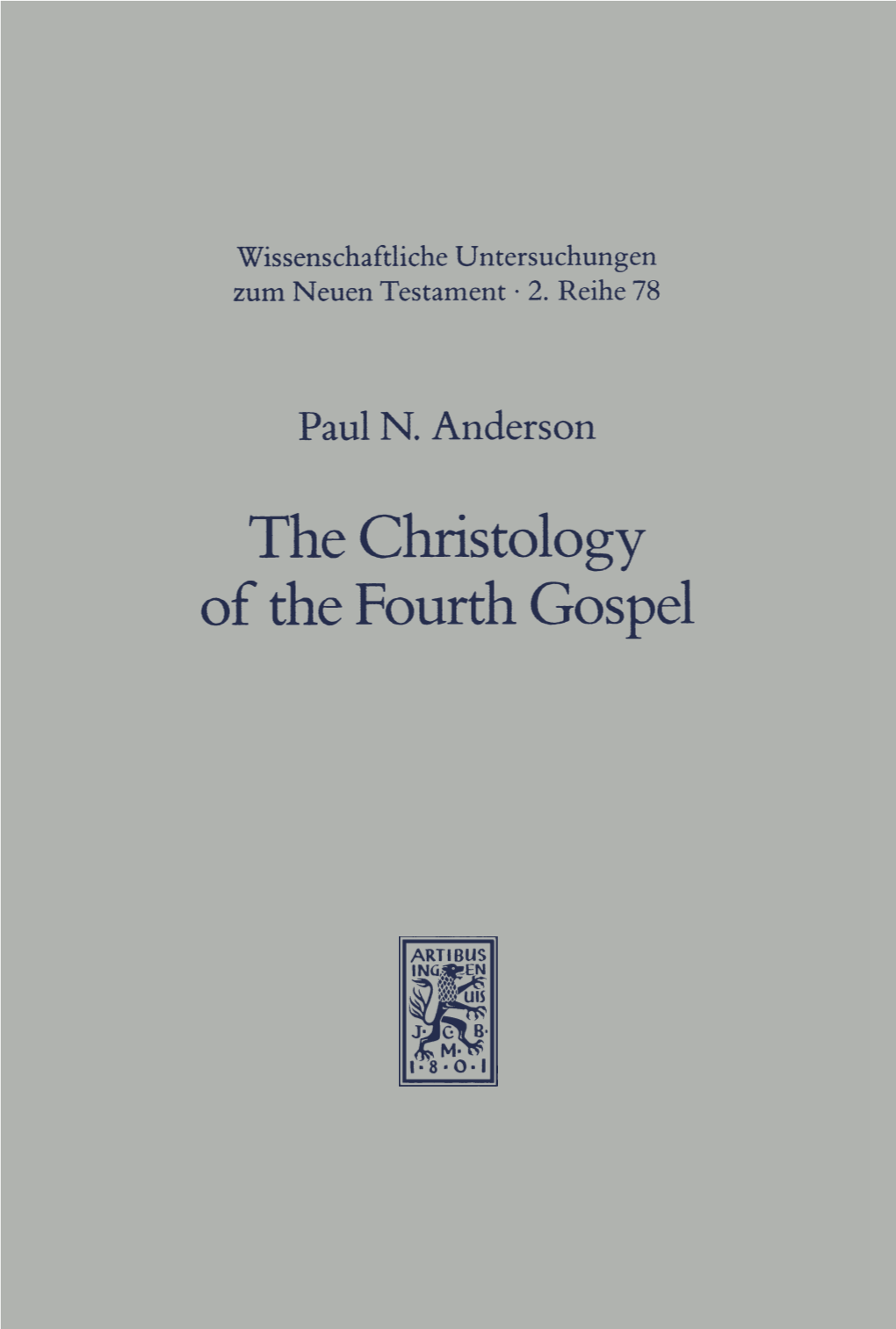 The Christology of the Fourth Gospel. Its Unity and Disunity in the Light Of