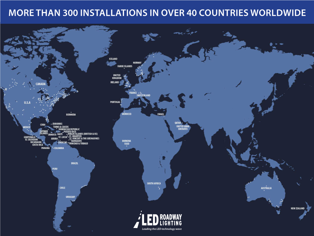 THAN 300 INSTALLATIONS in OVER 40 COUNTRIES WORLDWIDE NOVA SCOTIA, CANADA 49 Installations Throughout Nova Scotia