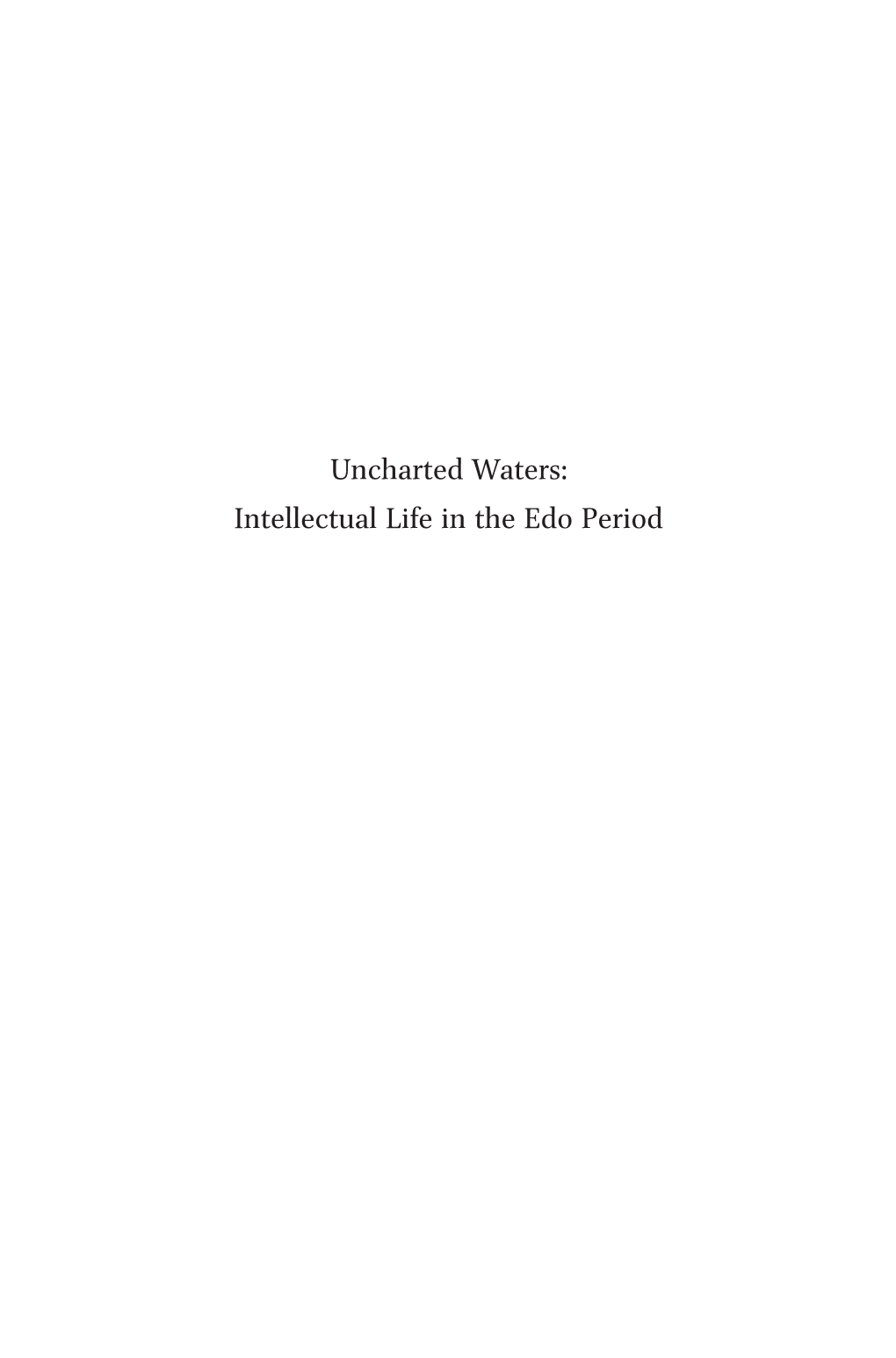 Uncharted Waters: Intellectual Life in the Edo Period Brill’S Japanese Studies Library