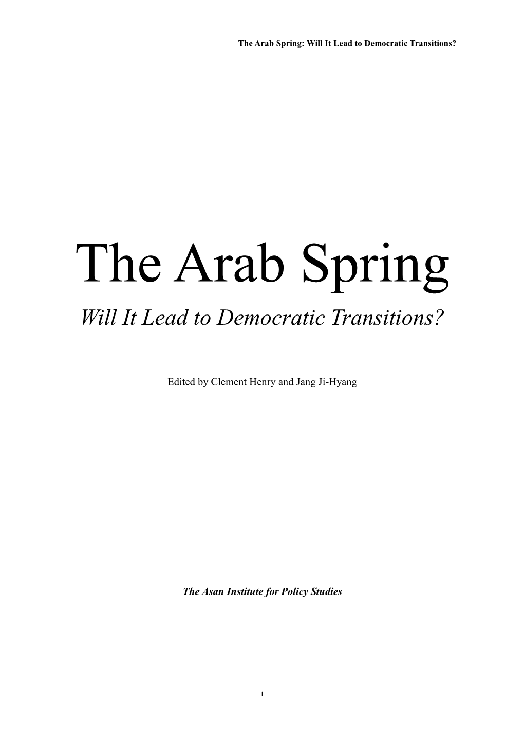 The Arab Spring: Will It Lead to Democratic Transitions?